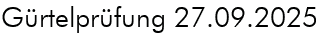 Gürtelprüfung 27.09.2025